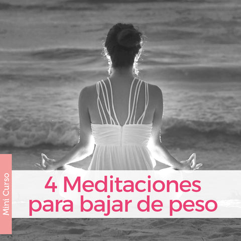 4 Meditaciones Para Bajar de Peso